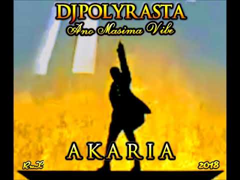 Ano Masima Vibe  DjPolyRasta  -  A K A R I A
