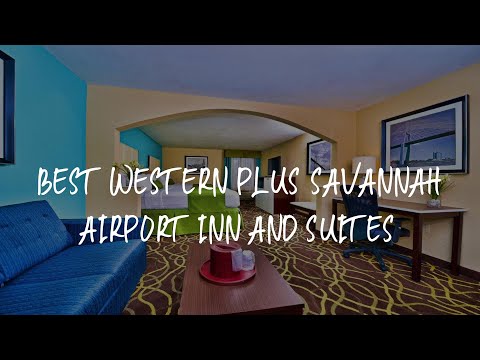 Best Western Plus Savannah Airport Inn and Suites Review - Savannah , United States of America