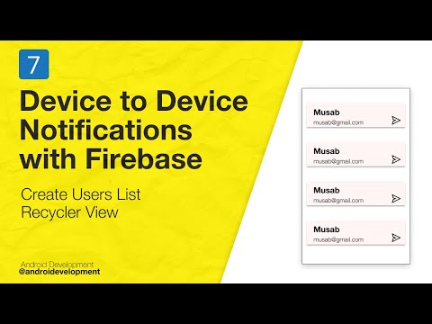 7- Create Users List Recycler View- Device to Device Notification Firebase Android