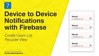 Download the video "7- Create Users List Recycler View- Device to Device Notification Firebase Android"