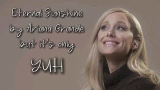 Download lagu Eternal Sunshine by Ariana Grande but it's ONLY YUH mp3