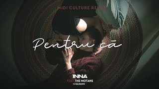 INNA feat. The Motans - Pentru Ca | Midi Culture Remix