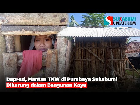 Depresi, Mantan TKW di Purabaya Sukabumi Dikurung dalam Bangunan Kayu