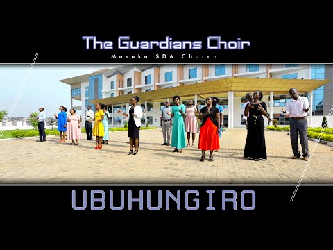 UBUHUNGIRO Official Video || The Guardians Choir _ Masaka SDA Church || 2023