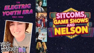 Sitcoms, Game Shows, and Nelson -- The Electric Youth Era (87-92) -- My So-Called Livestream #59