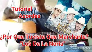 ¿Por Que Tuviste Que Marcharte? - Los De La Noria -ACORDES_TUTORIAL - como tocarla