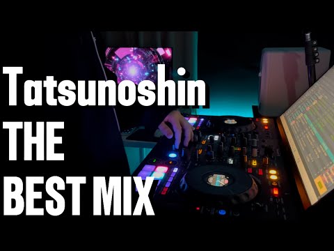 【DJ Mix】Tatsunoshin The Best Mix