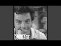 Courage