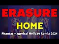 Erasure Home Phantasmagorical Holiday Remix 2024