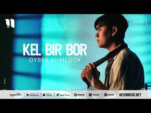 Oybek Ahmedov - Kel bir bor (audio2022)