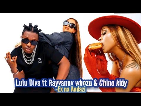Lulu Diva ft Rayvanny whozu Chino kidy - Ex na Andazi official music video akiwa na janjaro