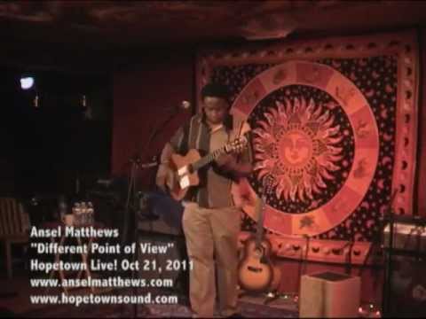 Ansel Matthews - Different Point of View (Live in Hopetown Sound, October 21, 2011)