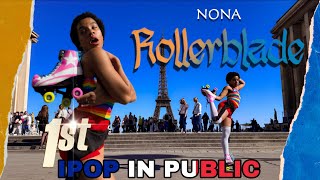 Download lagu [ NONA IN PUBLIC | 24H | FRANCE ] - NONA - ' ROLLERBLADE ' 1ST IN THE WORLD SOLO DANCE COVER mp3