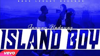 &quot;Island Boy&quot;- Jauwan Hadaway (Official Music Video) 2019 BLR.