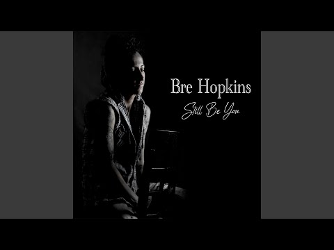 Still Be You - Bre Hopkins