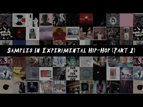 Samples in Experimental Hip-Hop (Part 1)