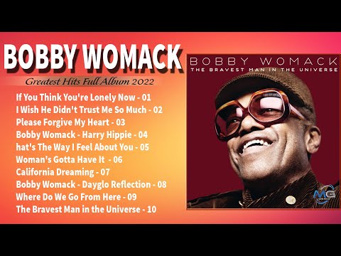 Bobby Womack -  Bobby Womack Greatest Hits Full Album 2022  - Best Songs of Bobby Womack