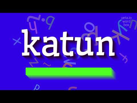 KATUN - HOW TO PRONOUNCE IT?