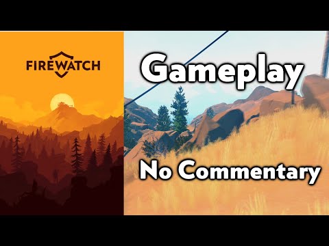Firewatch - Longplay Full Game (PC) Walkthrough (No Commentary)