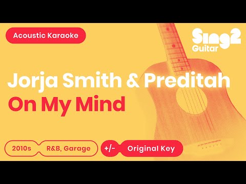On My Mind - Jorja Smith, Preditah (Karaoke Acoustic)