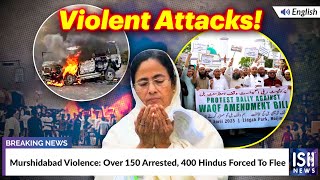 Murshidabad Violence: Over 150 Arrested, 400 Hindus Forced To Flee