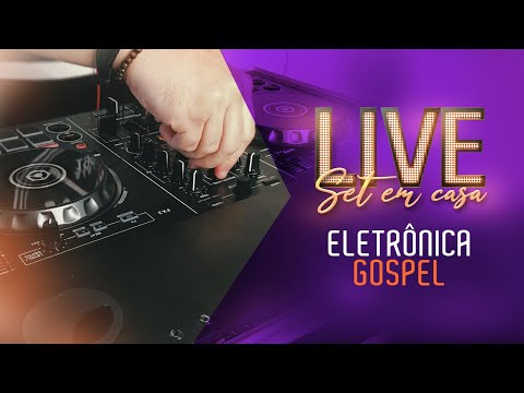 Eletrônica Gospel @ LIVE Set #1 em Casa com DJ Matheus Lazaretti