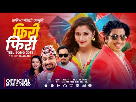 Firi Firi - Khem Century • Prakash Saput • Samiksha Gaire • Anjali Adhikari • Nepali Teej Song