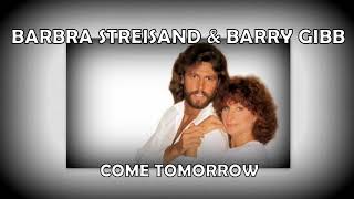 Romantic duet: Barbra Streisand and Barry Gibb - Come Tomorrow