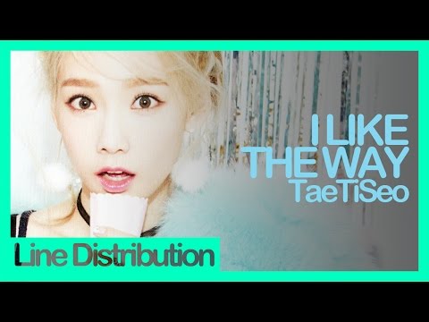 [Line Distribution] Girls’ Generation-TTS - I Like The Way