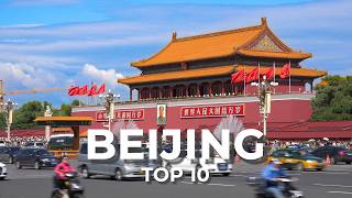 Top 10 Places to Visit in Beijing - China Travel Documentary