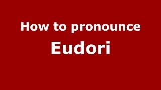 How to pronounce Eudori