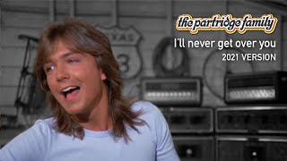 I&#39;ll Never Get Over You (2021) by The Partridge Family