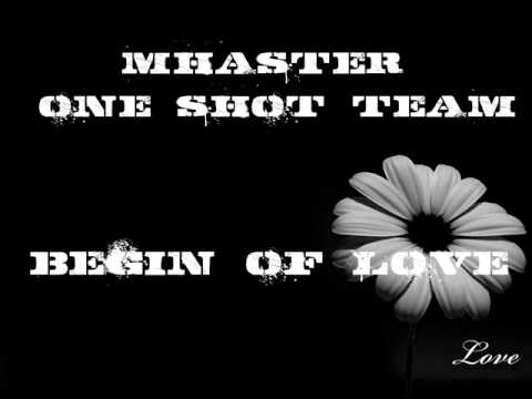 Mhaster - begin of love ( One Shot Team )