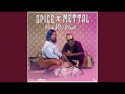 Weh Me Want (feat. Mettal)