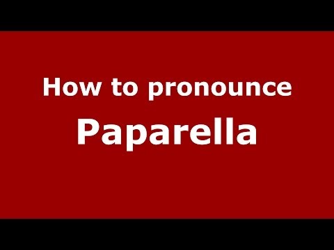 How to pronounce Paparella (Italian/Italy) - PronounceNames.com