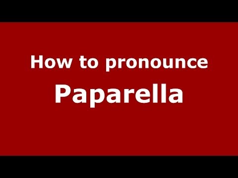 How to pronounce Paparella