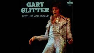 Gary Glitter – Love Like You And Me