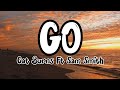 Cat Burns Ft Sam Smith Go Lyrics