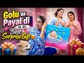 Golu Or Payal Di Ne Dia Best Surprise Gift