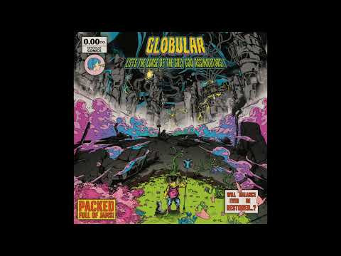 Globular - Lifts The Curse Of The Grey Goo Assimilators [full album]