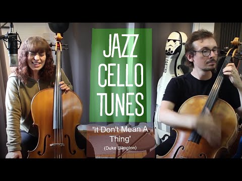 JAZZ CELLO TUNES: It Don't Mean A Thing