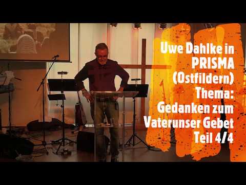 U. Dahlke - Sermon: Thoughts on the Lord's Prayer (Part 4/4)