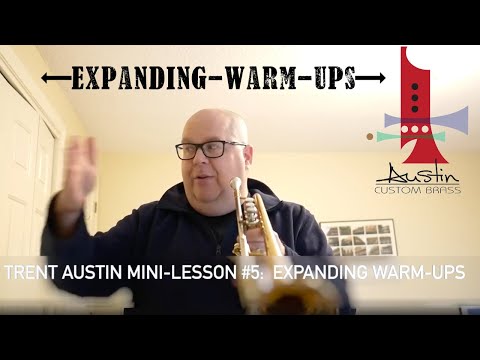 Trent Austin Mini-Lesson: #5  Expanding Warmups