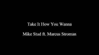 Take It How You Wanna - Mike Stud ft. Marcus Stroman