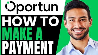 How To MAKE A PAYMENT To Oportun (EVERY WAY) 2026