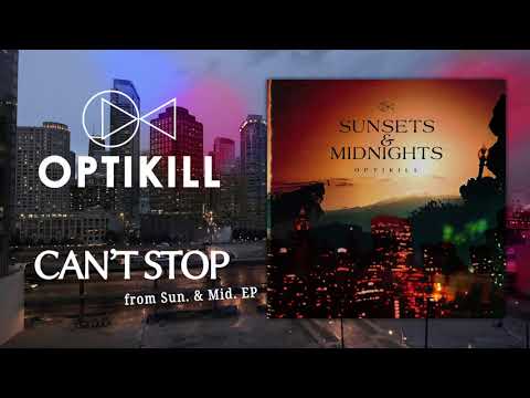 OptiKill - Can't Stop (Audio)