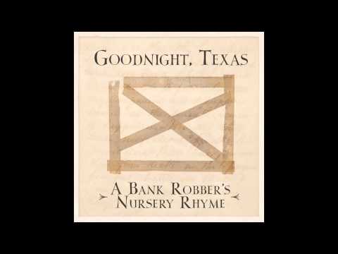 Goodnight, Texas - A Bank Robber's Nursery Rhyme (Audio)