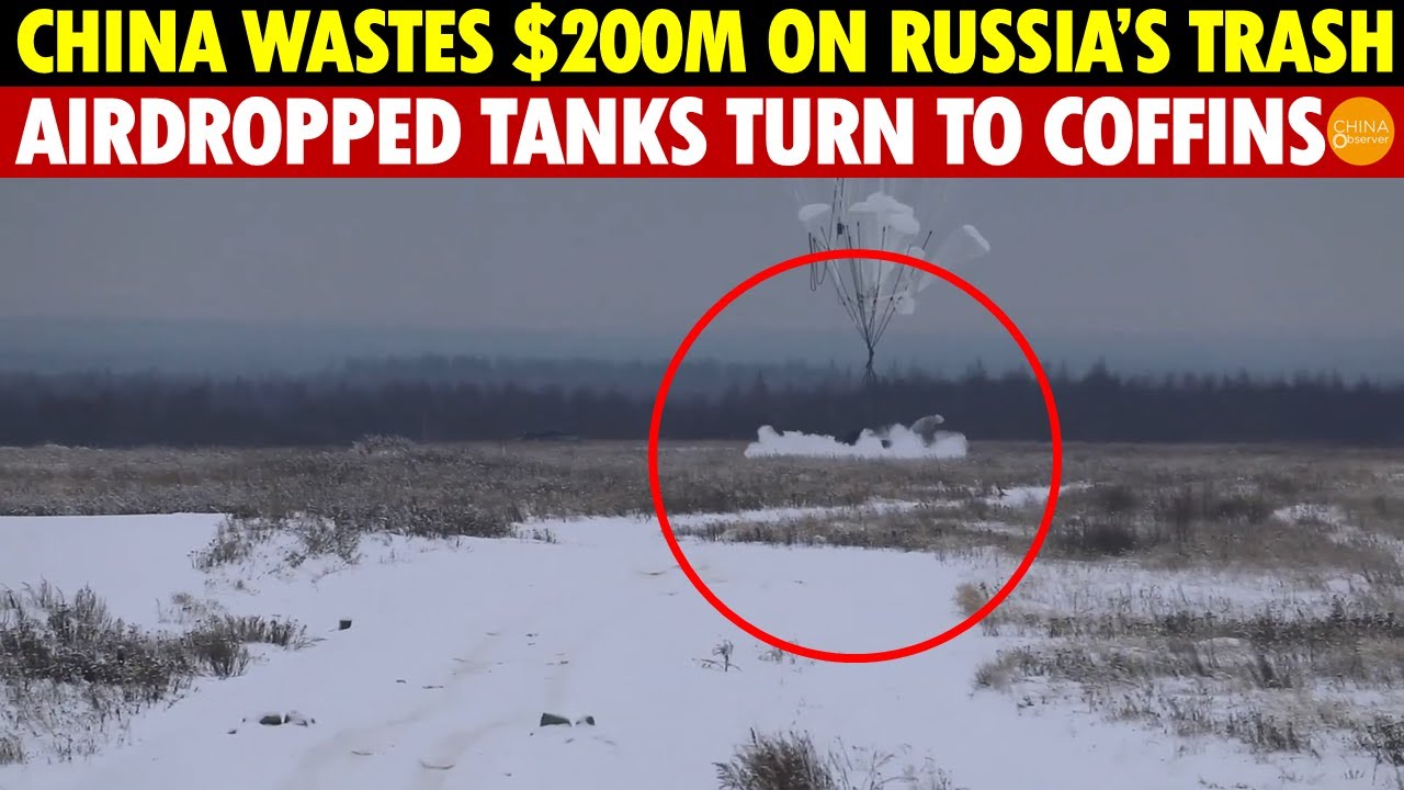 What a Joke! China Wastes $200M on Russia’s Worthless Tech, Airdropped Tanks Turn to Coffins