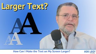 How Can I Make the Text on My Screen Larger