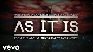 As It Is - You, The Room &amp; The Devil On Your Shoulder